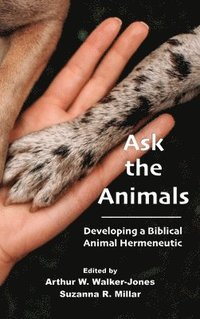 bokomslag Ask the Animals: Developing a Biblical Animal Hermeneutic
