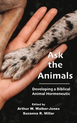 Arthur W Walker-Jones, Suzanna R Millar, Arthur W. Walker-Jones, Suzanna R. Millar - Ask the Animals, Inbunden