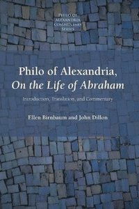 bokomslag Philo of Alexandria, On the Life of Abraham