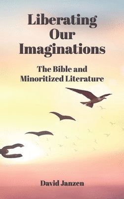 David Janzen - Liberating Our Imaginations, Inbunden