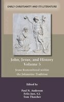 Paul N Anderson, Felix Just, Tom Thatcher - John, Jesus, and History, Volume 5, Inbunden