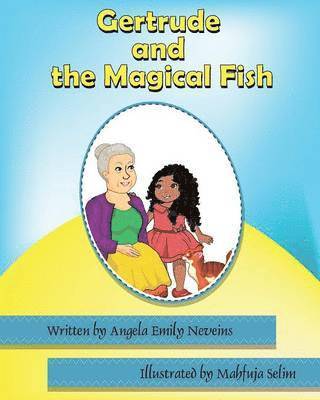 Angela Emily Neveins - Gertrude and the Magical Fish, Häftad