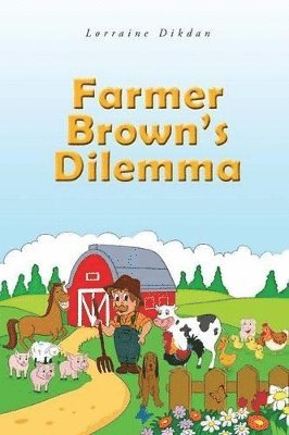 Lorraine Dikdan - Farmer Brown's Dilemma, Häftad