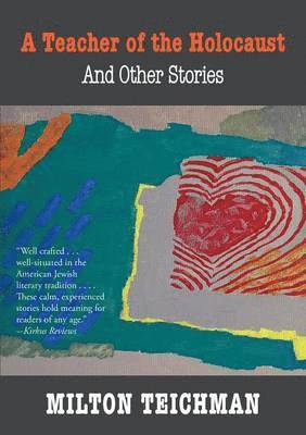 A Teacher of the Holocaust and Other Stories 1