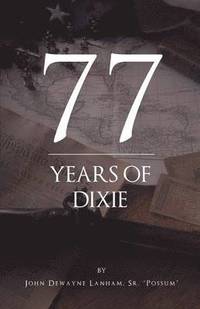 bokomslag 77 Years of Dixie