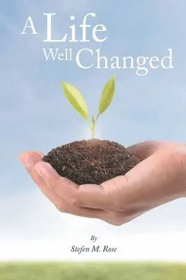 Stefen M Rose - Life Well Changed, Häftad. Tillgänglighet: Lägg i varukorg