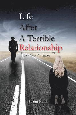 Shaun Smith - Life After a Terrible Relationship, Häftad