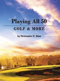 bokomslag Playing All 50 - Golf & More