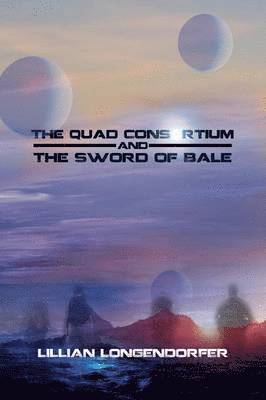 bokomslag Quad Consortium and the Sword of Bale