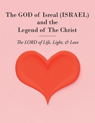 The GOD of Isreal (ISRAEL) and the Legend of The Christ 1