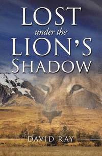 bokomslag Lost Under the Lion's Shadow