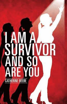 bokomslag I Am a Survivor and So Are You