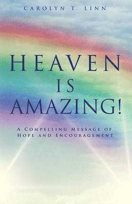 Carolyn T Linn, Carolyn T. Linn - Heaven Is Amazing!, Häftad