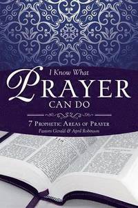 bokomslag I Know What Prayer Can Do