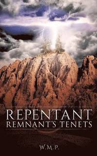 bokomslag Repentant Remnant's Tenets