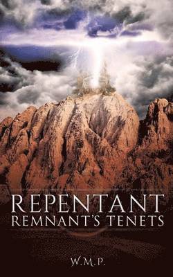 bokomslag Repentant Remnant's Tenets