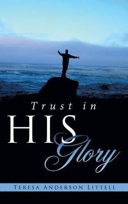 Trust in His Glory 1