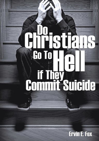 bokomslag Do Christians Go to Hell If They Commit Suicide