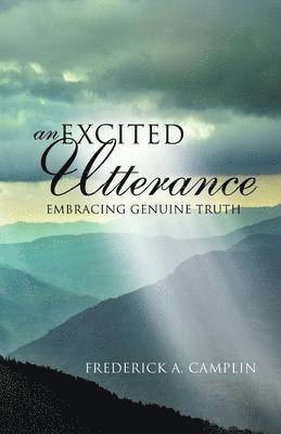 bokomslag Excited Utterance - Embracing Genuine Truth