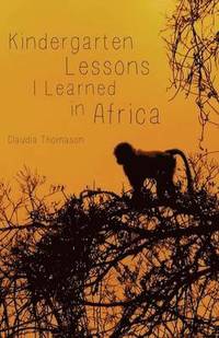 bokomslag Kindergarten Lessons I Learned in Africa