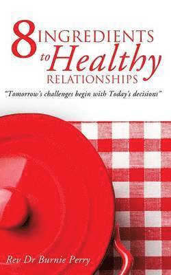 bokomslag 8 Ingredients to Healthy Relationships