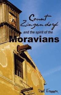 bokomslag Count Zinzendorf and the Spirit of the Moravians