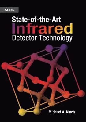 Michael A. Kinch - State-of-the-Art Infrared Detector Technology, Häftad