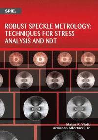 bokomslag Robust Speckle Metrology Techniques for Stress Analysis and NDT