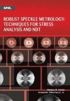 bokomslag Robust Speckle Metrology Techniques for Stress Analysis and NDT