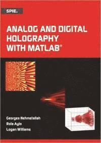 bokomslag Analog and Digital Holography with MATLAB