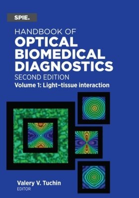 Valery V. Tuchin - Handbook of Optical Biomedical Diagnostics, Volume 1: Light-Tissue Interaction, Inbunden