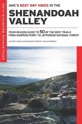 Jennifer Adach, Michael R. Martin - Amc's Best Day Hikes in the Shenandoah Valley: Four-Season Guide to 50 of the Best Trails from Harpers Ferry to Jefferson National Forest, Häftad. Tillgänglighet: Tillfälligt slut