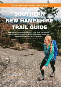 bokomslag Southern New Hampshire Trail Guide: Amc's Comprehensive Resource for New Hampshire Hiking Trails South of the White Mountains, Featuring Mounts Monadn