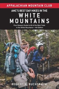 bokomslag Amc's Best Day Hikes in the White Mountains: Four-Season Guide to 60 of the Best Trails in the White Mountains