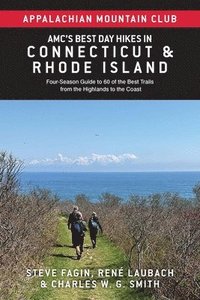 bokomslag Amc's Best Day Hikes in Connecticut and Rhode Island: Four-Season Guide to 60 of the Best Trails from the Highlands to the Coast