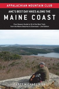 bokomslag Amc's Best Day Hikes Along the Maine Coast: Four-Season Guide to 50 of the Best Trails from the Maine Beaches to Downeast