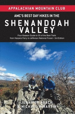 bokomslag Amc's Best Day Hikes in the Shenandoah Valley: Four-Season Guide to 50 of the Best Trails from Harpers Ferry to Jefferson National Forest