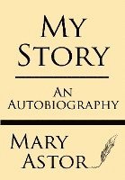 My Story: An Autobiography