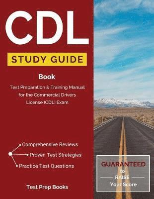 bokomslag CDL Study Guide Book: Test Preparation & Training Manual for the Commercial Drivers License (CDL) Exam