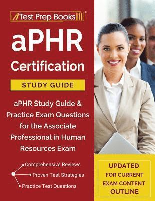 bokomslag Aphr Certification Study Guide: Aphr Study Guide & Practice Exam Questions for the Associate Professional in Human Resources Exam [Updated for Current Exam Content Outline]