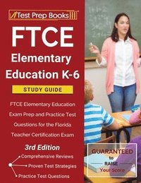 bokomslag FTCE Elementary Education K-6 Study Guide: FTCE Elementary Education Exam Prep and Practice Test Questions for the Florida Teacher Certification Exam [3rd Edition]