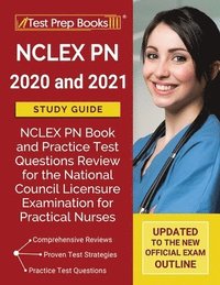 bokomslag NCLEX PN 2020 and 2021 Study Guide: NCLEX PN Book and Practice Test Questions Review for the National Council Licensure Examination for Practical Nurses [Updated to the New Official Exam Outline]