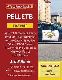 bokomslag Pelletb Test Prep: Pellet B Study Guide and Practice Test Questions for the California Police Officer Post Exam: Review for the California Highway Patrol (Chp) Exam [3rd Edition]