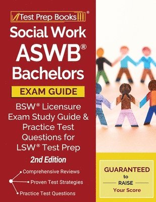 bokomslag Social Work ASWB Bachelors Exam Guide: Bsw Licensure Exam Study Guide and Practice Test Questions for Lsw Test Prep [2nd Edition]