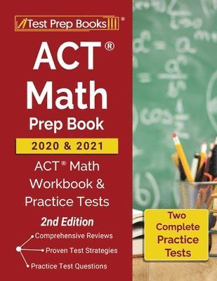 ACT Math Prep Book 2020 and 2021: ACT Math Workbook and Practice Tests [2nd Edition]