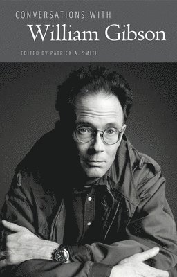 Conversations with William Gibson