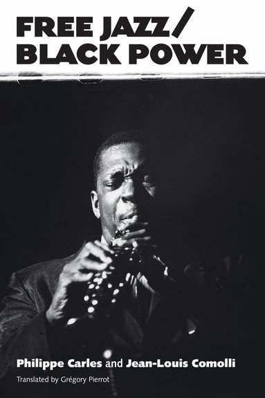 Philippe Carles, Jean-Louis Comolli - Free Jazz/Black Power, Inbunden