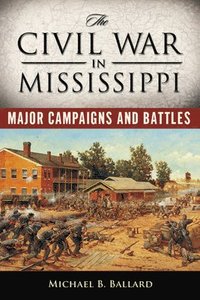 bokomslag The Civil War in Mississippi