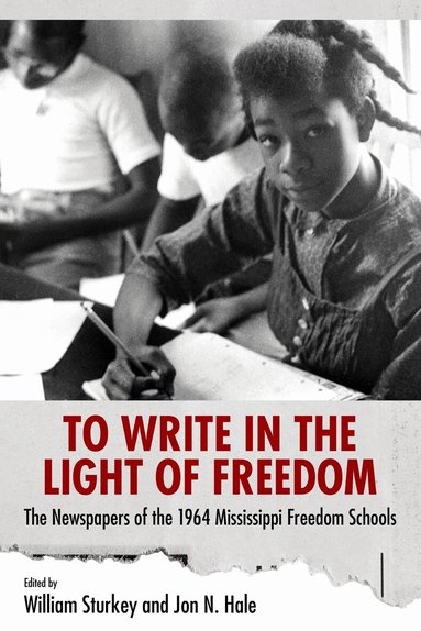 William Sturkey, Jon N. Hale - To Write in the Light of Freedom, Inbunden