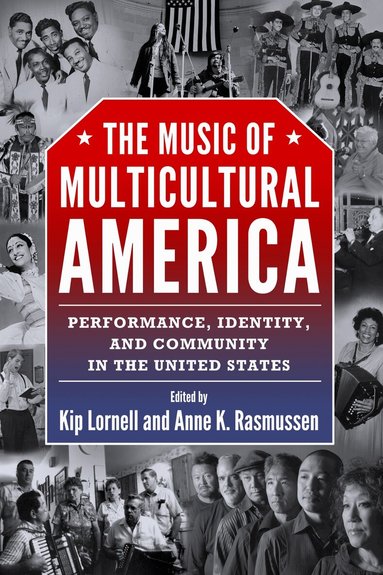 Kip Lornell, Anne K. Rasmussen - Music of Multicultural America, Inbunden